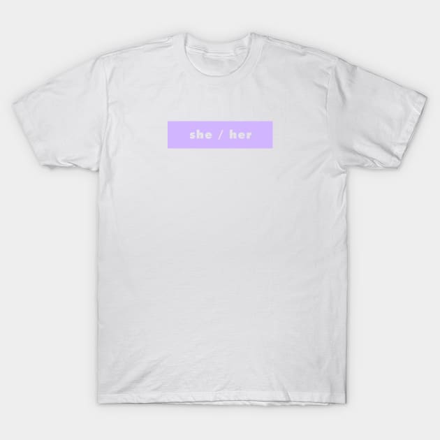 she / her - purple T-Shirt by banditotees